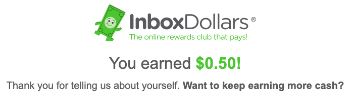 Instant earning of $0.50 on completing one survey on InboxDollars.
